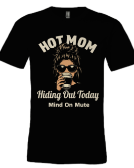 HOT MOM T-shirt (Unisex Fit) - Mind on Mute
